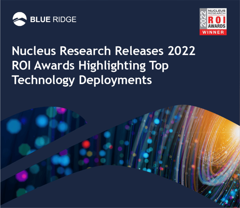 Blue Ridge Recognized as a Winner of the 2022 Nucleus Research ROI Awards